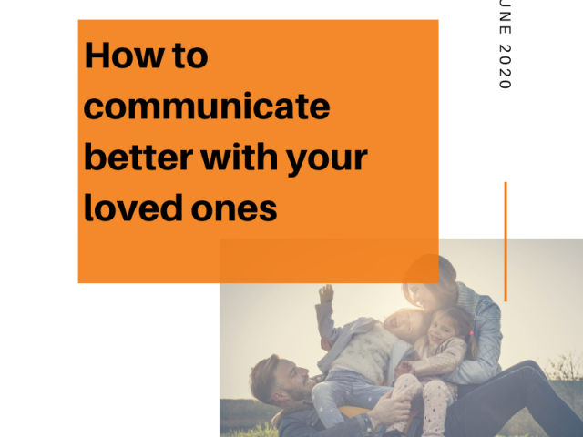 How to communicate better with loved ones